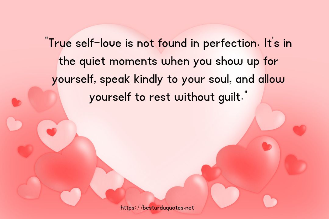 Beautiful Self Love Quotes to Remind You of Your Worth 4 Beautiful Self Love Quotes