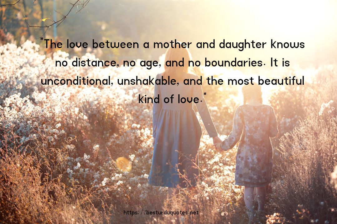 Beautiful Mother Daughter Quotes: Unbreakable Bond 4 Beautiful Mother Daughter Quotes