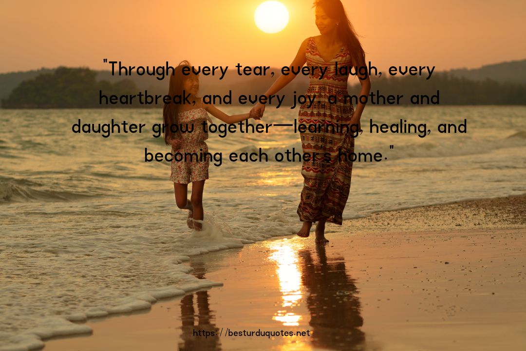 Beautiful Mother Daughter Quotes: Unbreakable Bond 8 Beautiful Mother Daughter Quotes