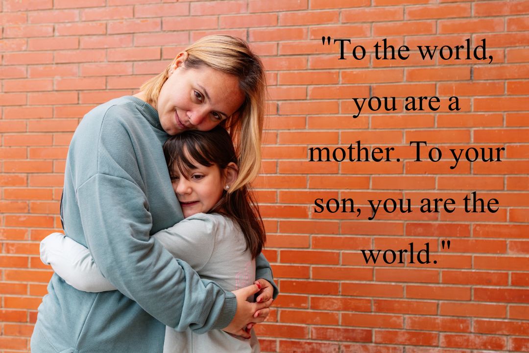 A Mother Always Thinks Her Son is Unconditional