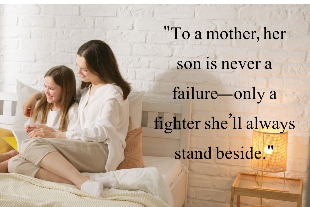 A Mother Always Thinks Her Son is Unconditional