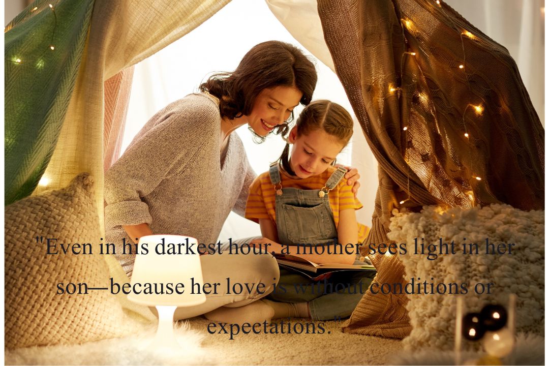 A Mother Always Thinks Her Son is Unconditional