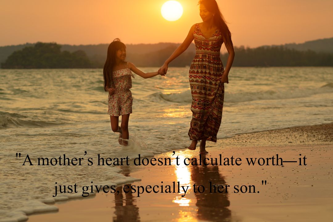 A Mother Always Thinks Her Son is Unconditional