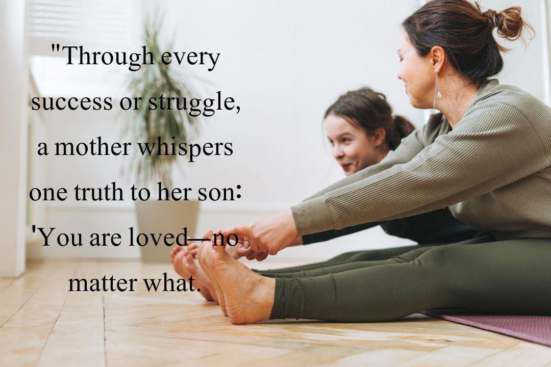 A Mother Always Thinks Her Son is Unconditional